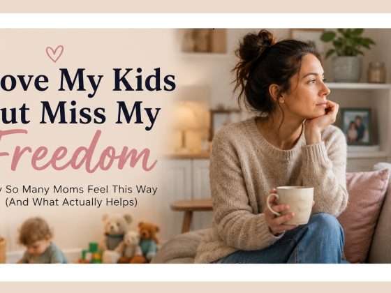 I love my kids but miss my freedom